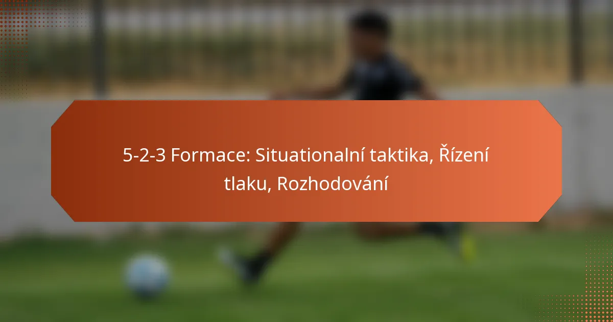 featured-image-5-2-3-formace-situationalni-taktika-rizeni-tlaku-rozhodovani
