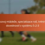 Rozvoj mládeže, specializace na role, trénink dovedností v systému 5-2-3