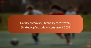 featured-image-taktiky-presovani-techniky-rozestaveni-strategie-prechodu-v-rozestaveni-5-2-3